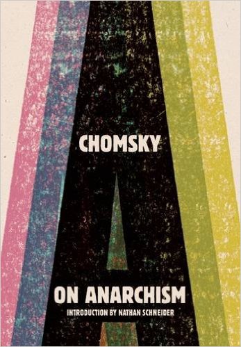 On Anarchism by Noam&nbsp;Chomsky